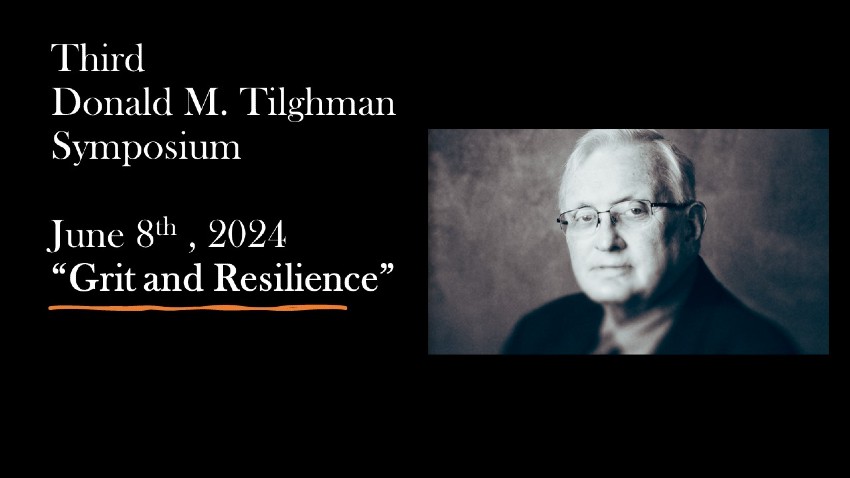 Third Donald M. Tilghman Symposium: Grit and Resilience. June 8th, 2024