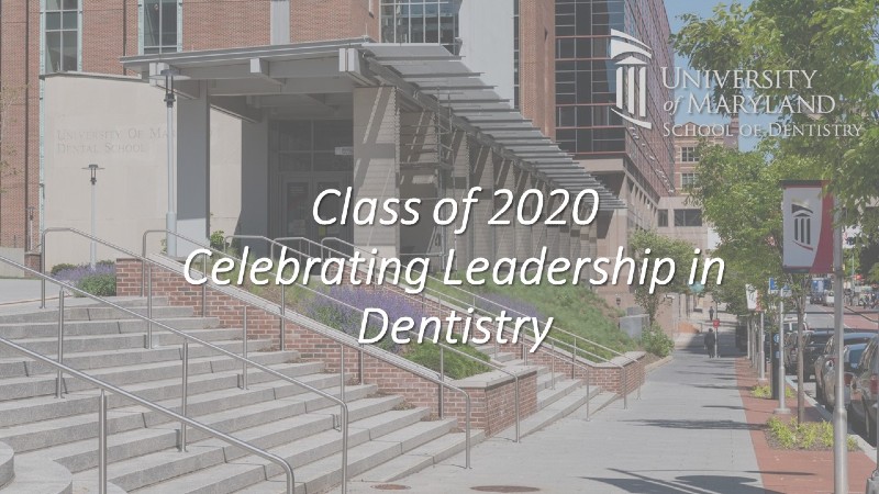Class of 2020 - Celebrating Leadership in Dentistry