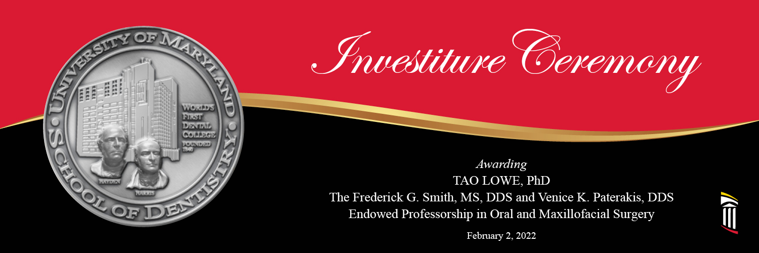 Investiture Ceremony awarding Tao Lowe, PhD, the Frederick G. Smith, MS, DDS, and Venice K. Paterakis, DDS Endowed Professorship