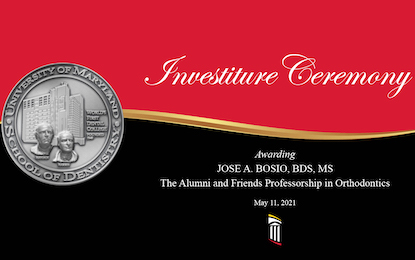 Investiture Ceremony awarding Dr. Jose A. Bosio, BDS, MS, the Alumni and Friends Professorship in Orthodontics